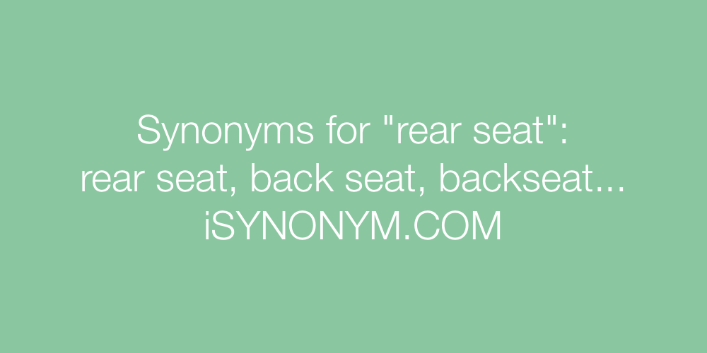 Synonyms rear seat