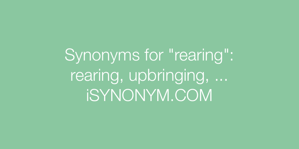 Synonyms rearing