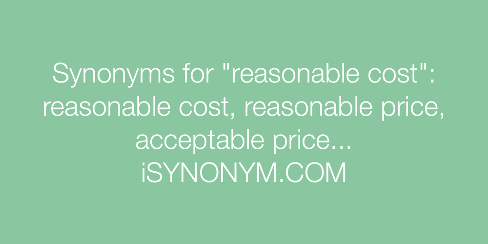 Synonyms reasonable cost