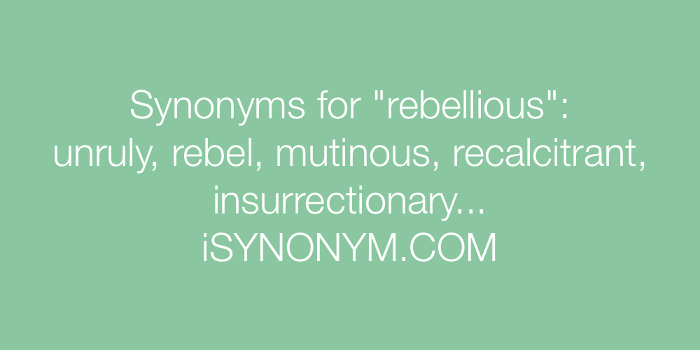 Synonyms rebellious