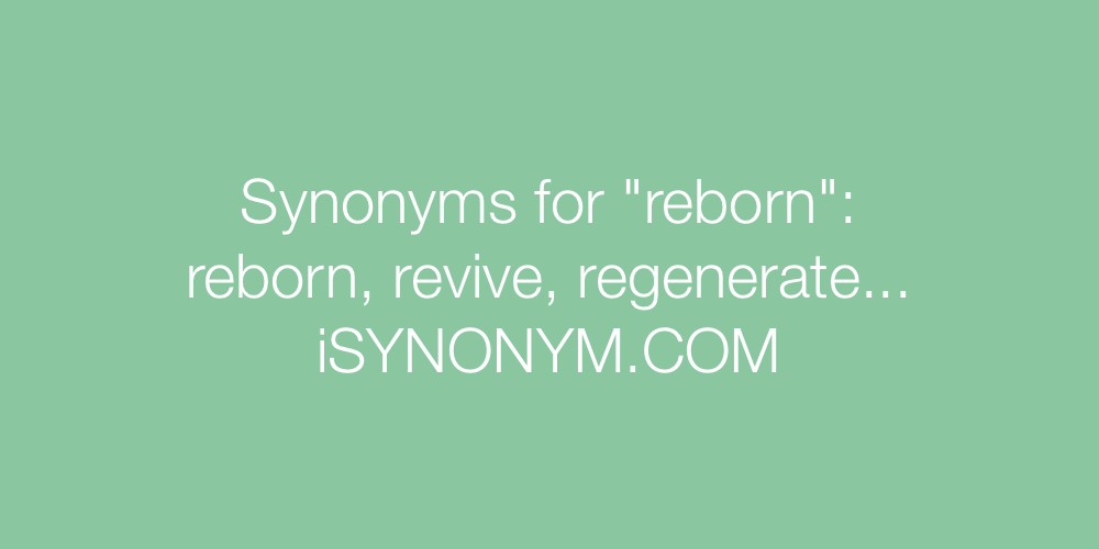Synonyms reborn
