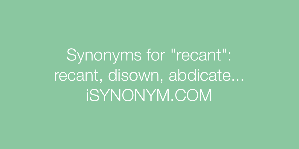 Synonyms recant