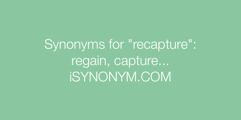 Synonyms recapture