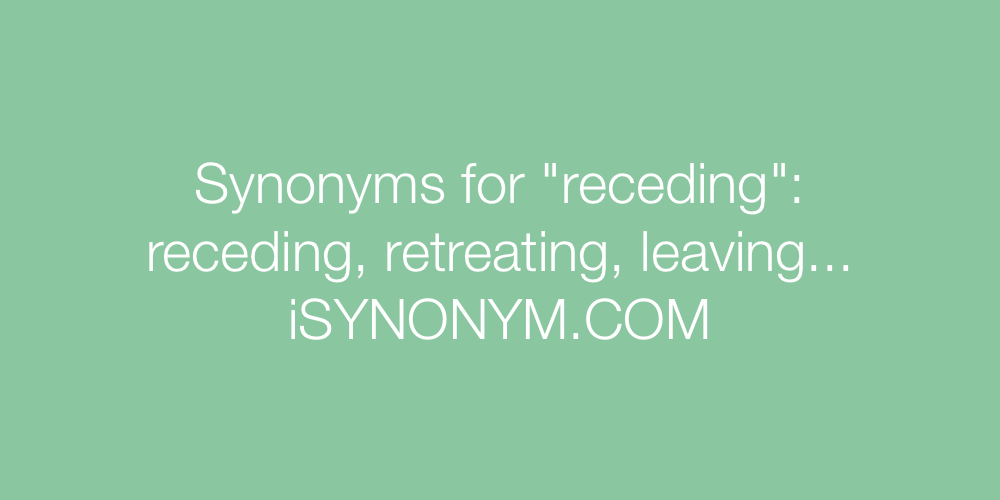 Synonyms receding