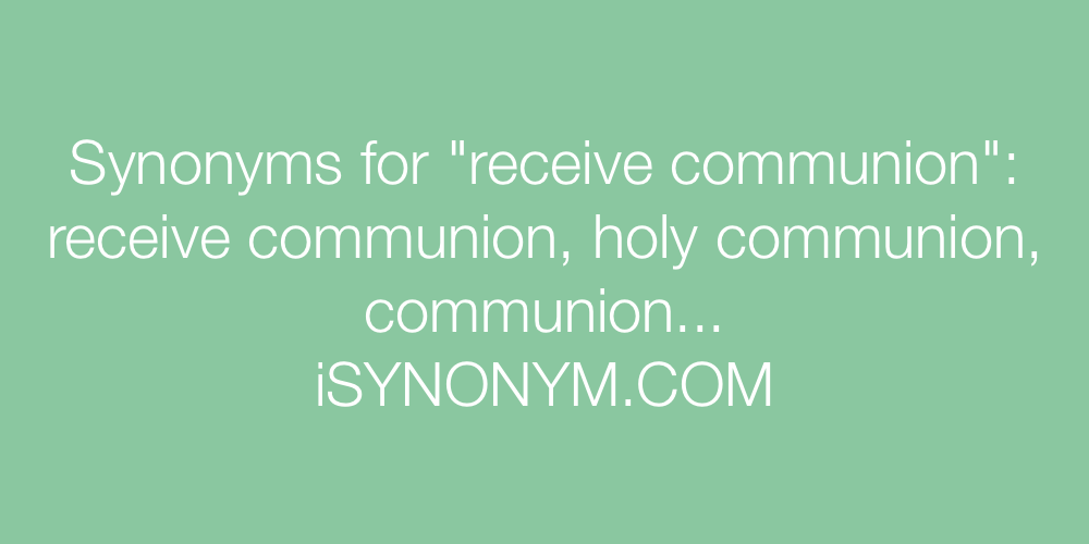 Synonyms receive communion