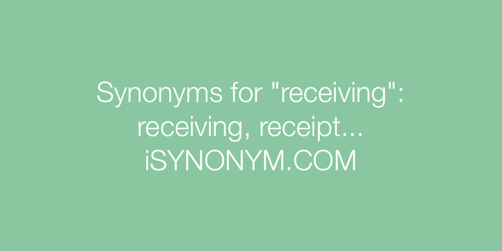 Synonyms receiving
