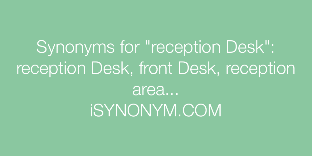 Synonyms reception Desk
