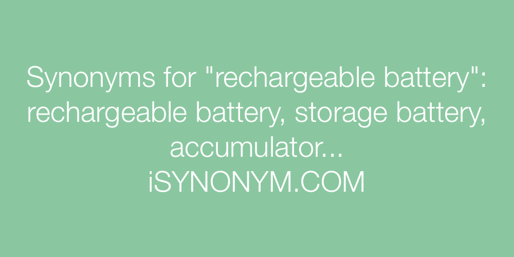 Synonyms rechargeable battery