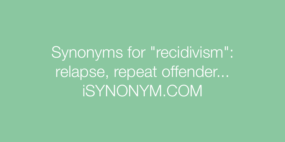 Synonyms recidivism