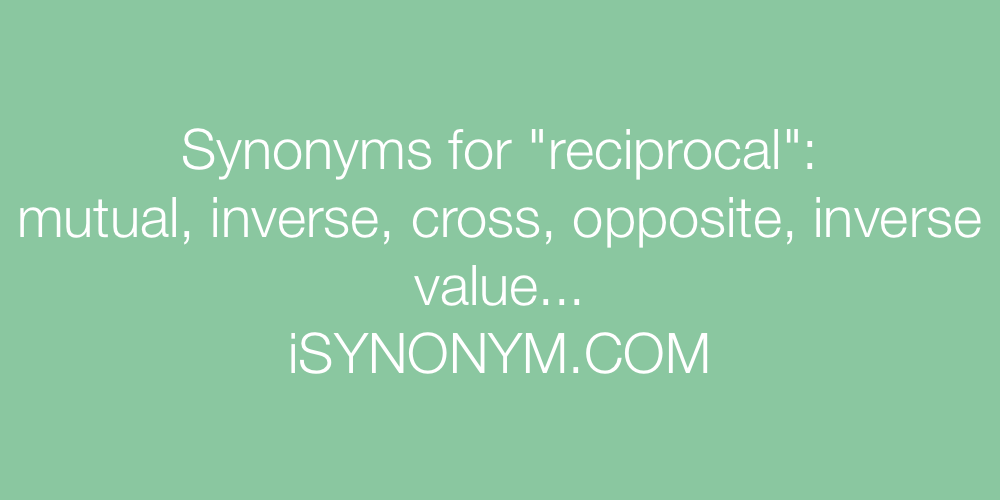 Synonyms reciprocal