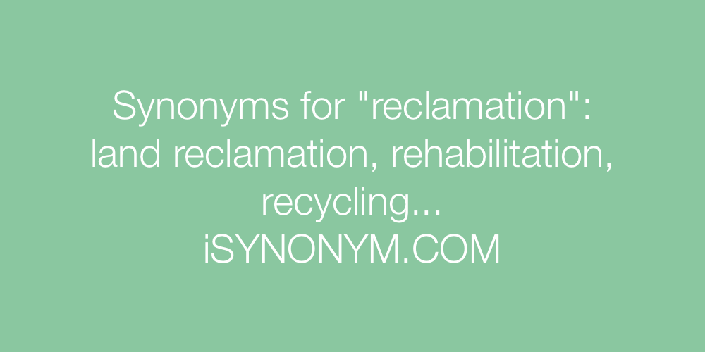 Synonyms reclamation