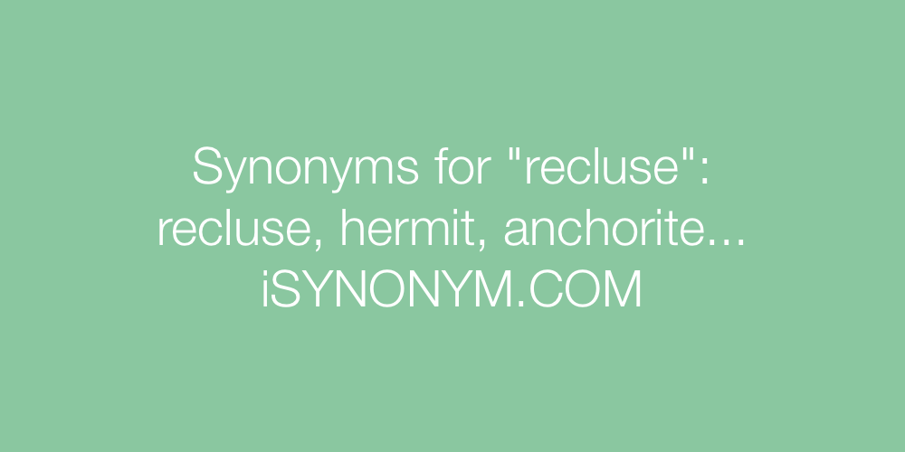 Synonyms recluse
