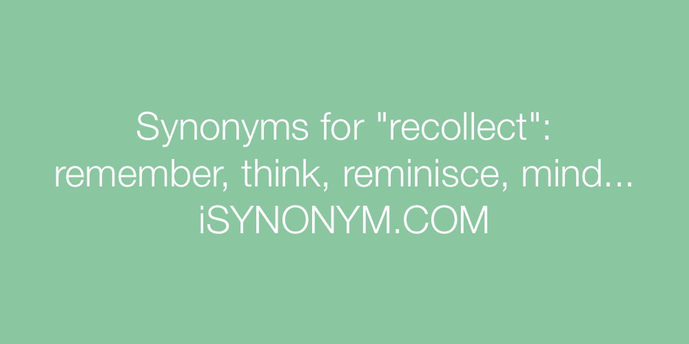 Synonyms recollect