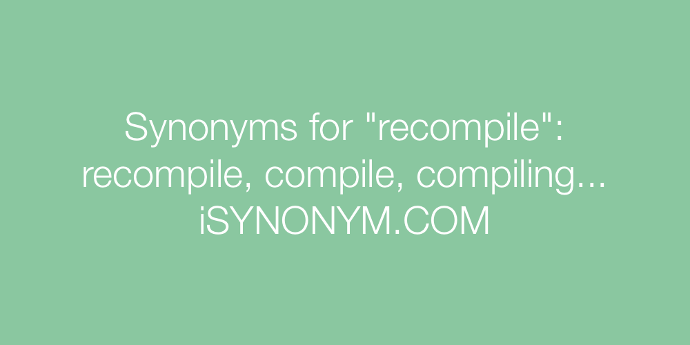 Synonyms recompile