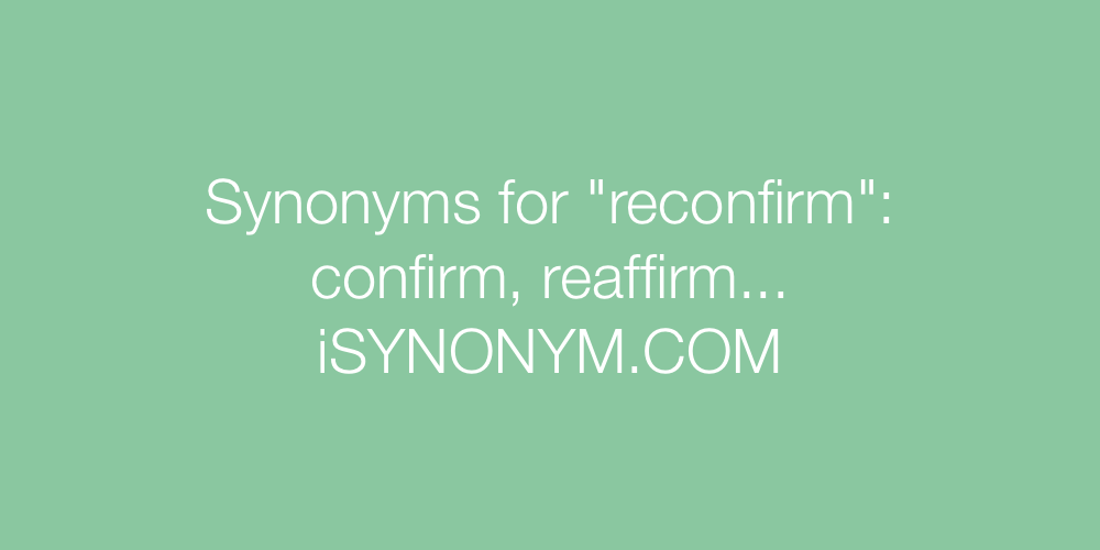 Synonyms reconfirm