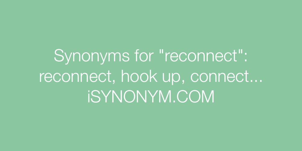 Synonyms reconnect
