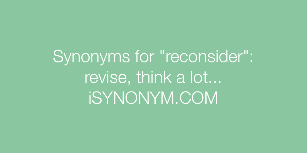 Synonyms reconsider