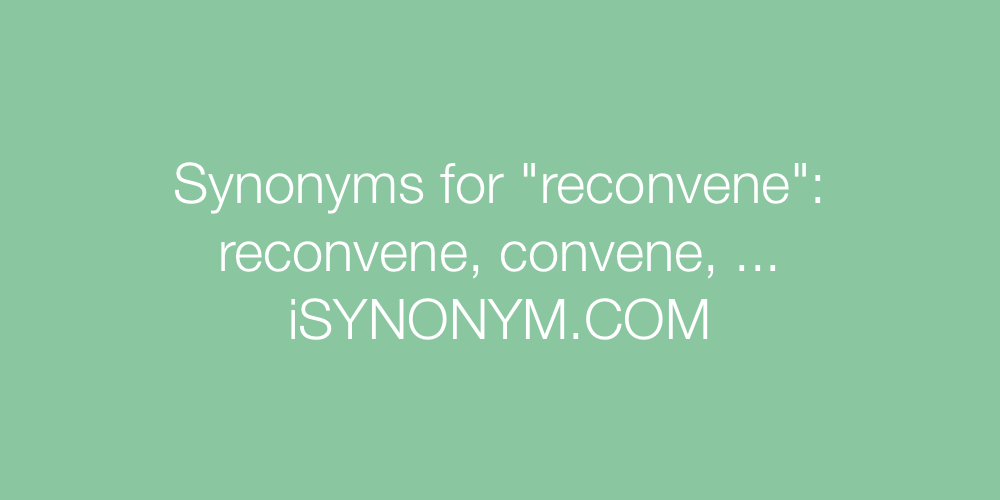 Synonyms reconvene