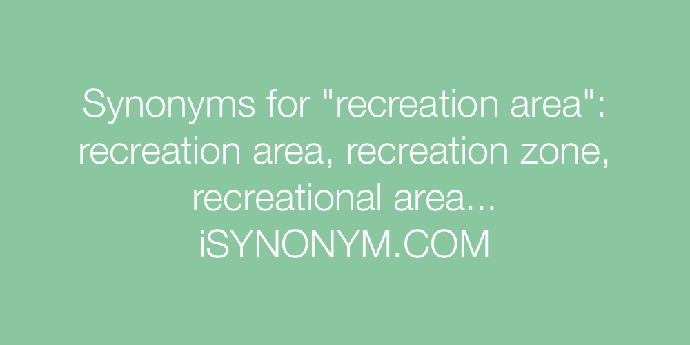 Synonyms recreation area