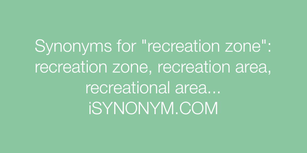 Synonyms recreation zone