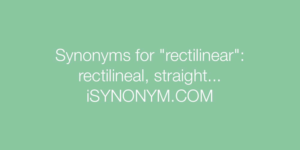 Synonyms rectilinear