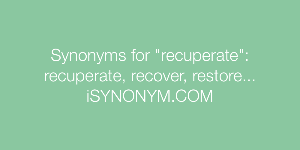 Synonyms recuperate