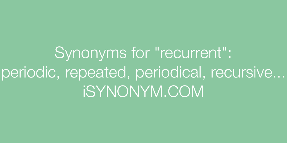 Synonyms recurrent