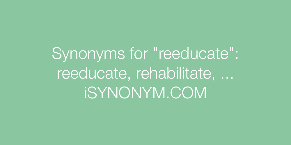 Synonyms reeducate