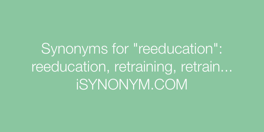 Synonyms reeducation