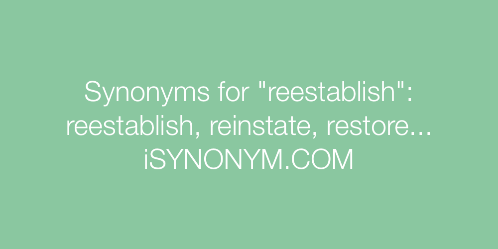 Synonyms reestablish