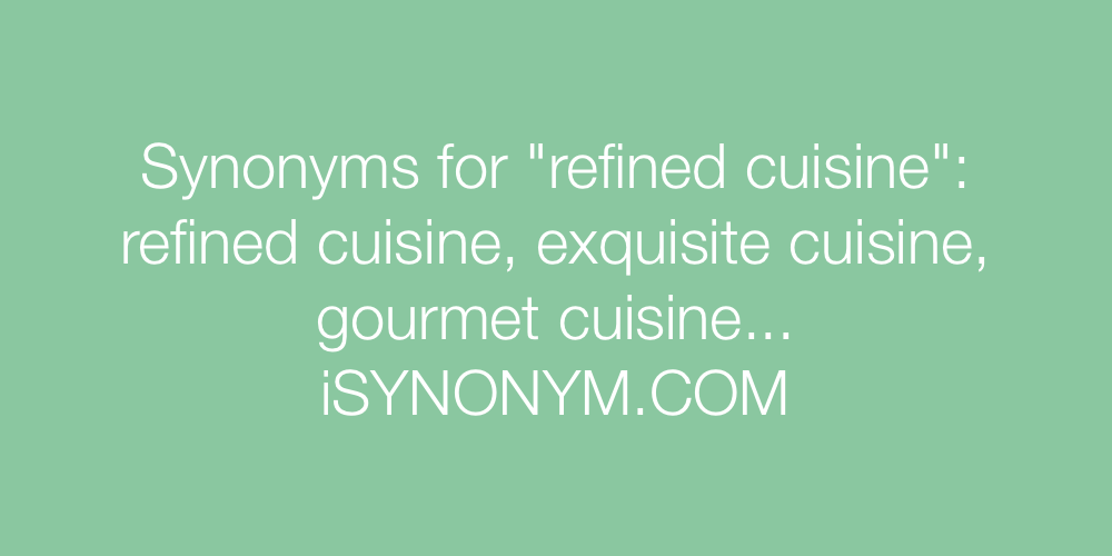 Synonyms refined cuisine