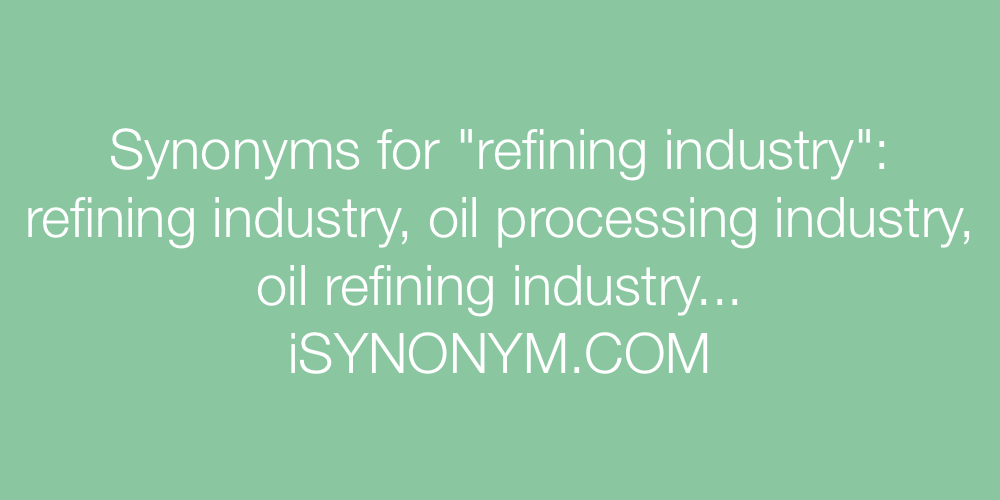 Synonyms refining industry