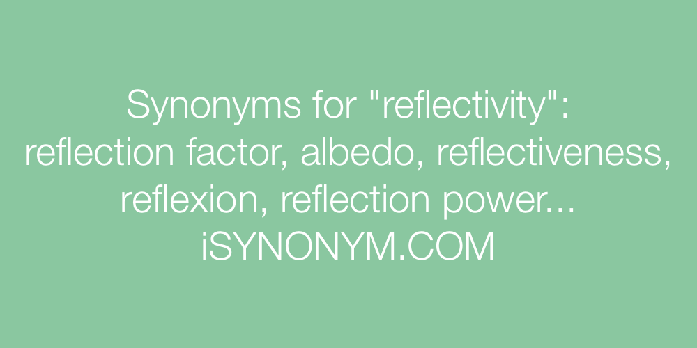 Synonyms reflectivity