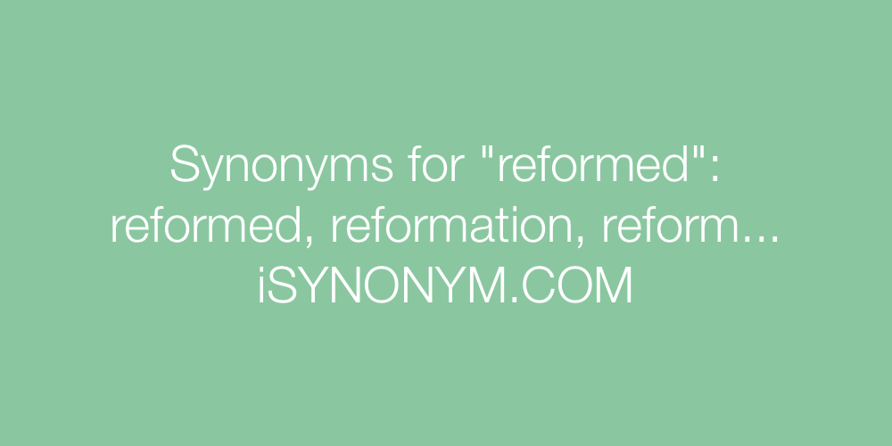 Synonyms reformed