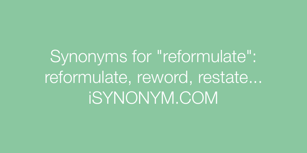 Synonyms reformulate