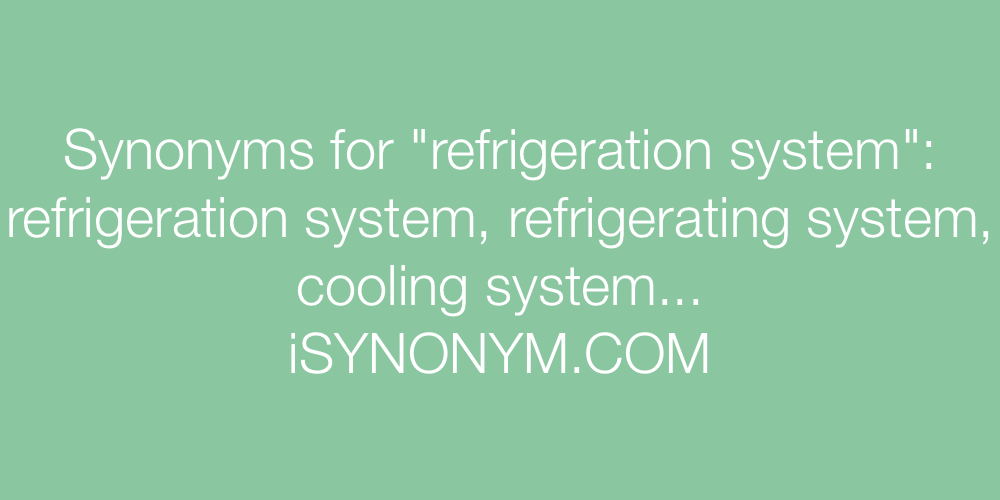 Synonyms refrigeration system