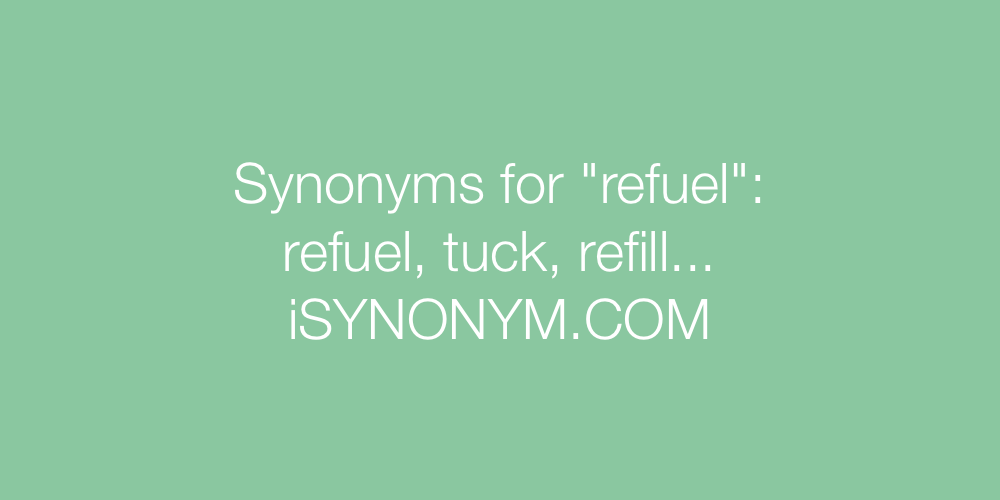 Synonyms refuel