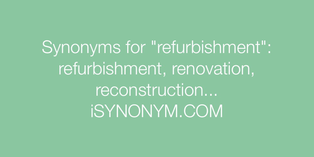 Synonyms refurbishment