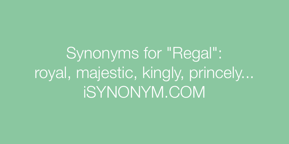 Synonyms Regal