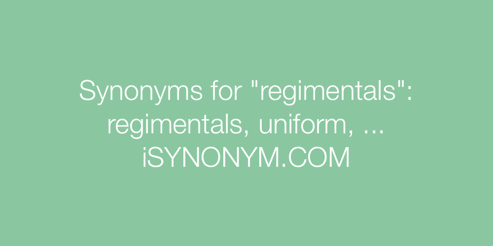 Synonyms regimentals