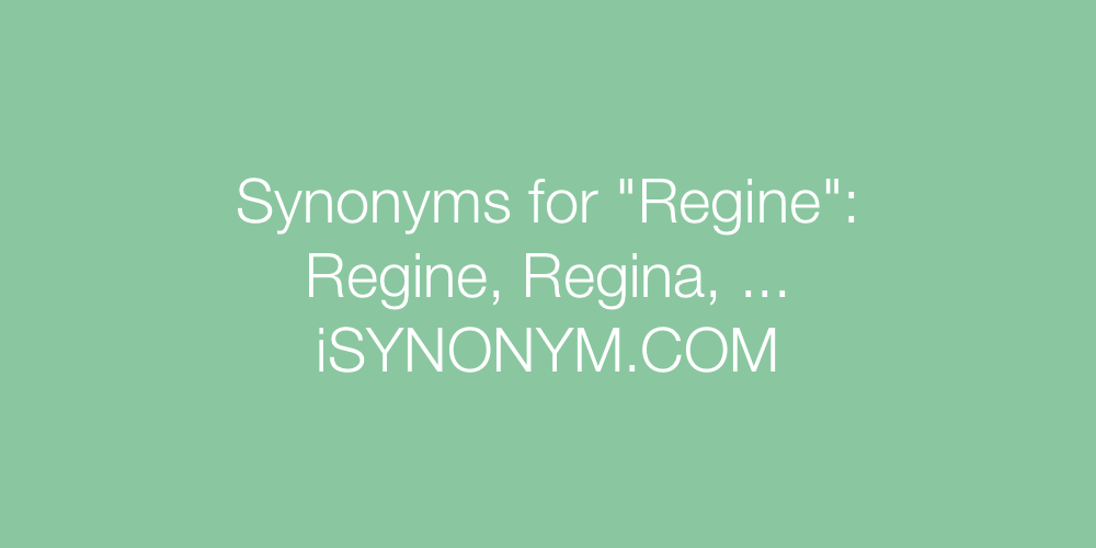Synonyms Regine