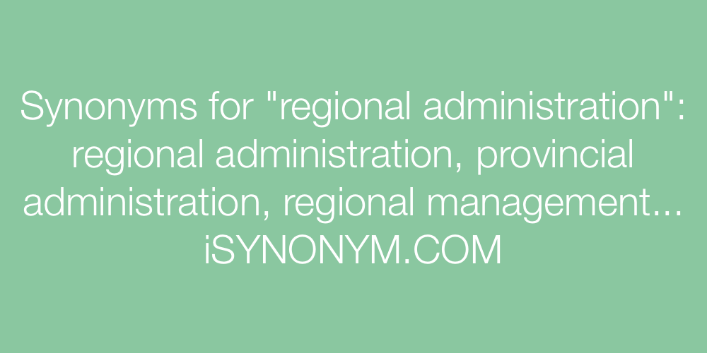 Synonyms regional administration