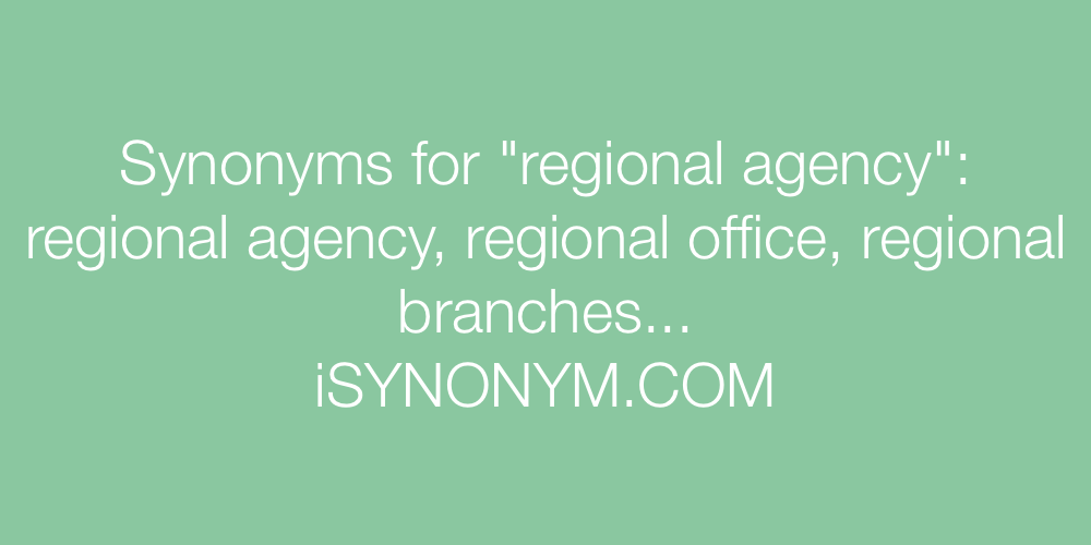 Synonyms regional agency