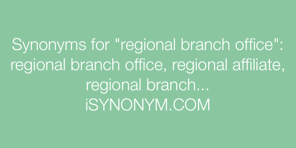 Synonyms regional branch office