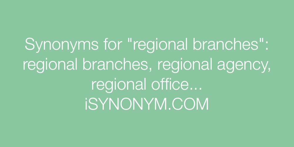 Synonyms regional branches