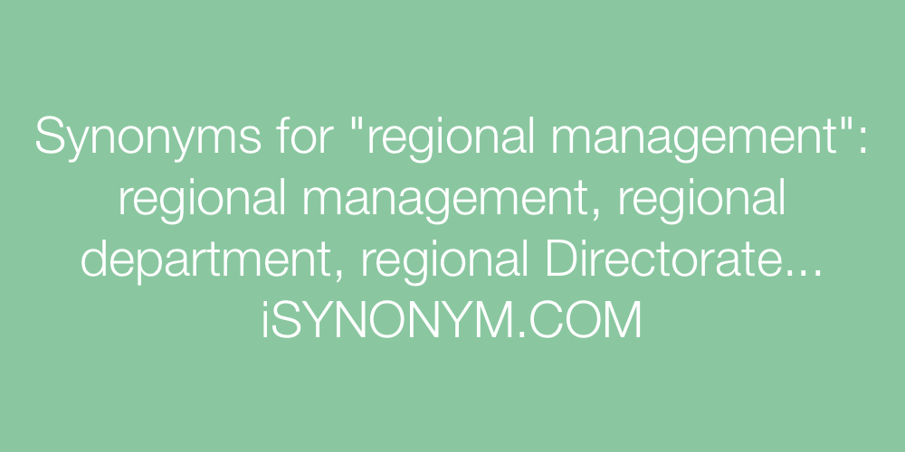Synonyms regional management
