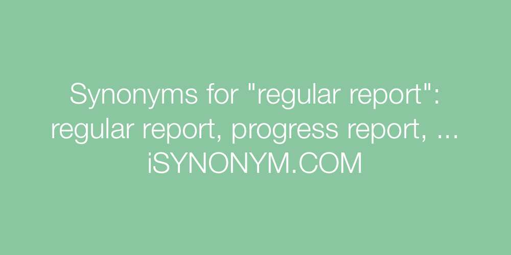 Synonyms regular report
