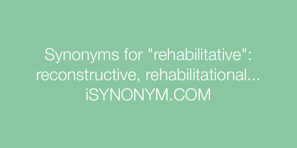 Synonyms rehabilitative