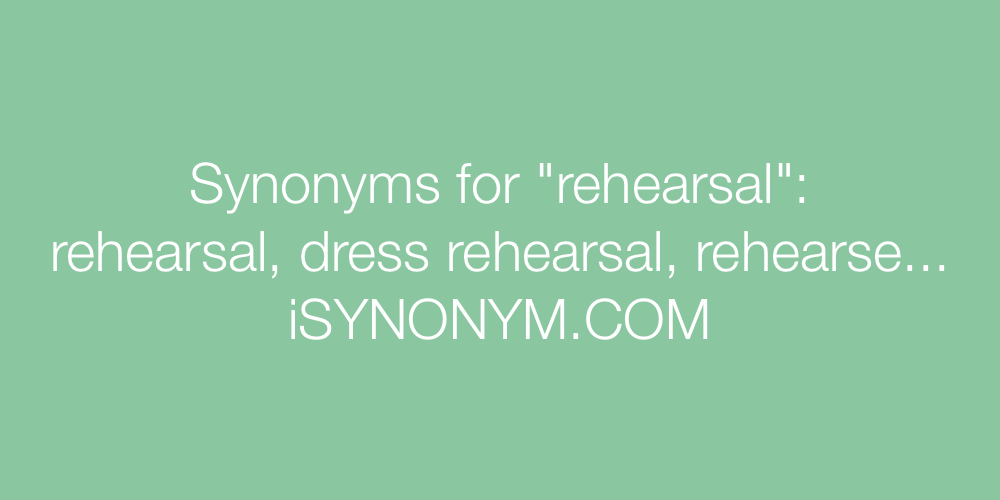 Synonyms rehearsal