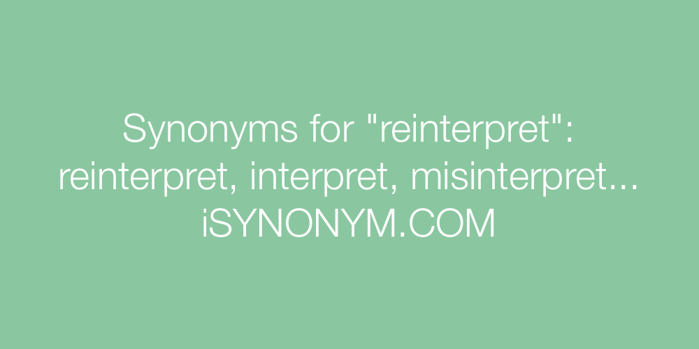 Synonyms reinterpret